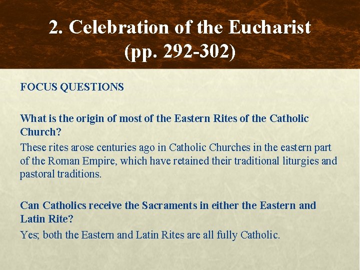 2. Celebration of the Eucharist (pp. 292 -302) FOCUS QUESTIONS What is the origin