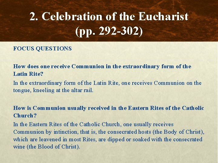 2. Celebration of the Eucharist (pp. 292 -302) FOCUS QUESTIONS How does one receive