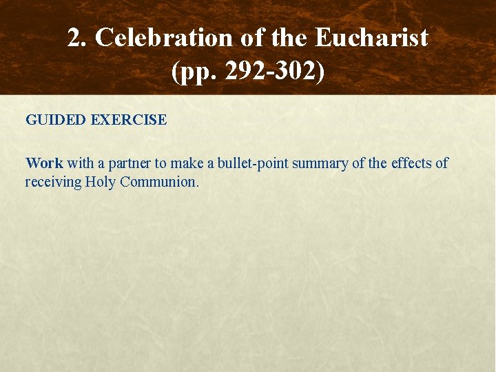 2. Celebration of the Eucharist (pp. 292 -302) GUIDED EXERCISE Work with a partner