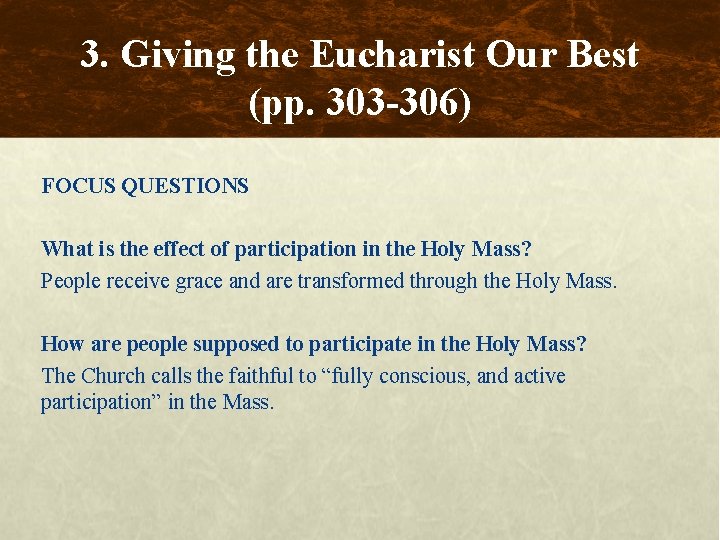 3. Giving the Eucharist Our Best (pp. 303 -306) FOCUS QUESTIONS What is the