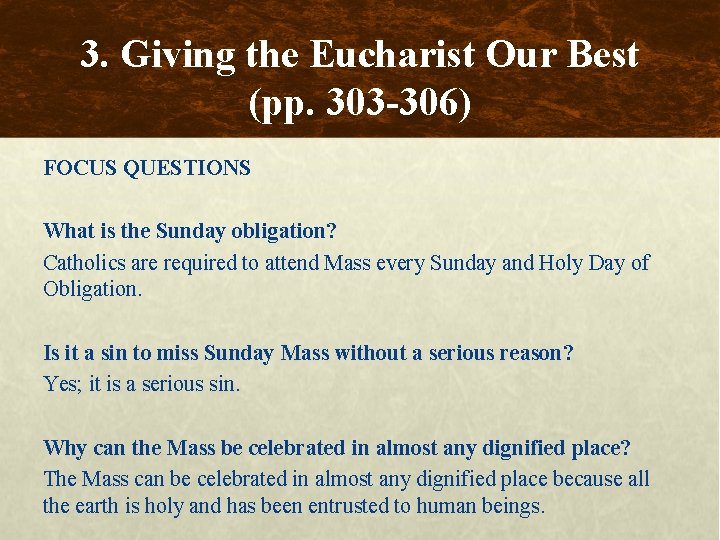 3. Giving the Eucharist Our Best (pp. 303 -306) FOCUS QUESTIONS What is the