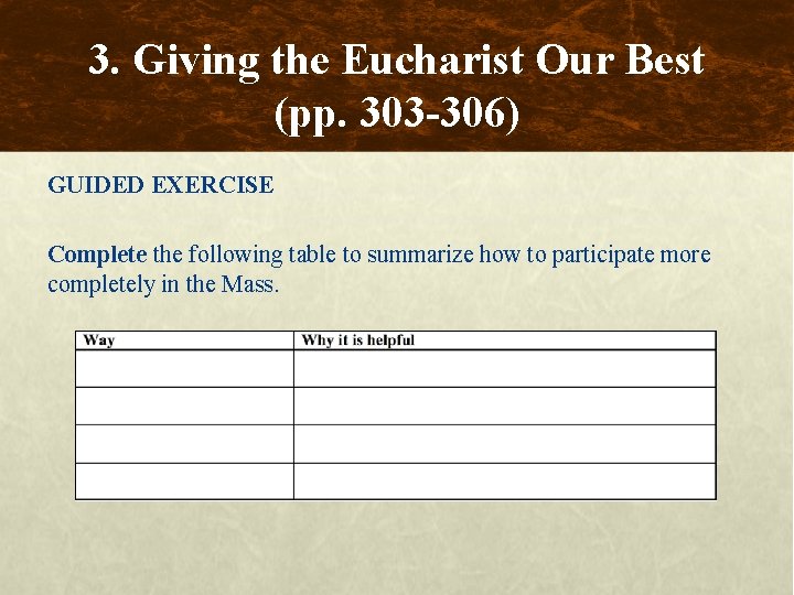 3. Giving the Eucharist Our Best (pp. 303 -306) GUIDED EXERCISE Complete the following