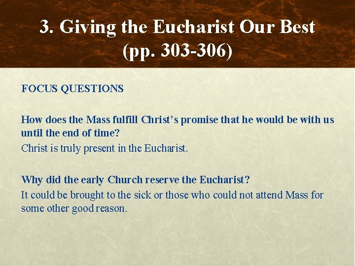 3. Giving the Eucharist Our Best (pp. 303 -306) FOCUS QUESTIONS How does the