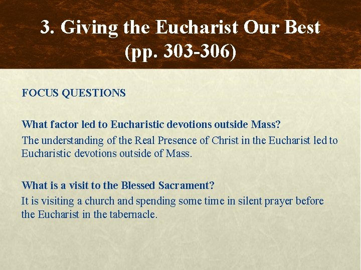 3. Giving the Eucharist Our Best (pp. 303 -306) FOCUS QUESTIONS What factor led