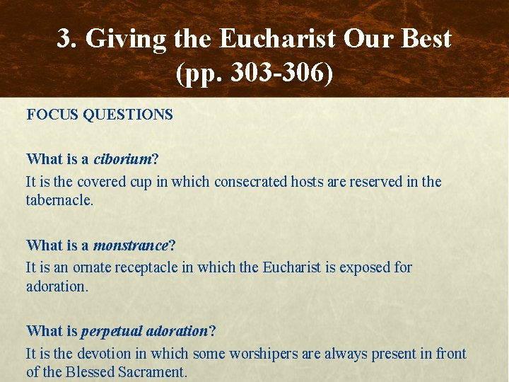 3. Giving the Eucharist Our Best (pp. 303 -306) FOCUS QUESTIONS What is a