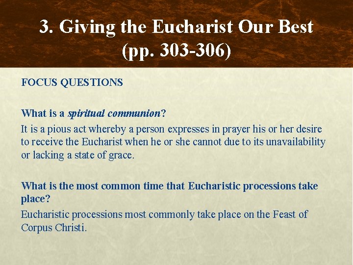3. Giving the Eucharist Our Best (pp. 303 -306) FOCUS QUESTIONS What is a