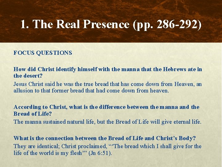 1. The Real Presence (pp. 286 -292) FOCUS QUESTIONS How did Christ identify himself