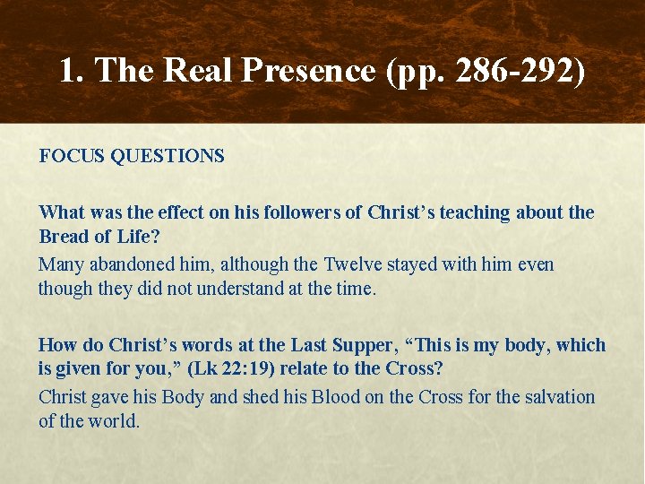 1. The Real Presence (pp. 286 -292) FOCUS QUESTIONS What was the effect on