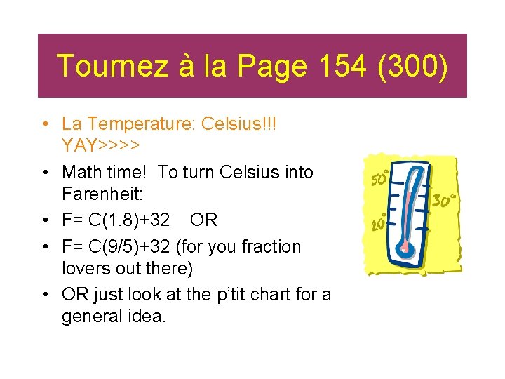 Tournez à la Page 154 (300) • La Temperature: Celsius!!! YAY>>>> • Math time!