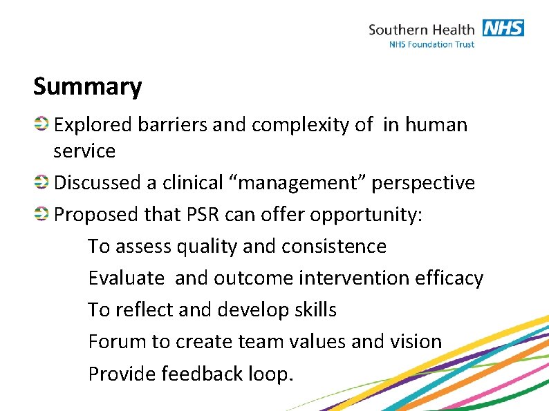 Summary Explored barriers and complexity of in human service Discussed a clinical “management” perspective