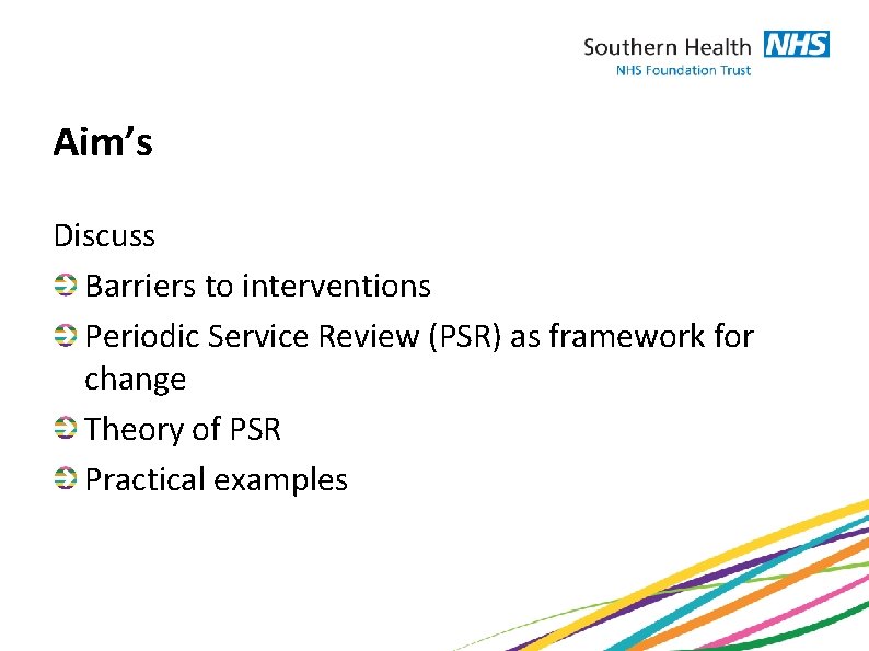 Aim’s Discuss Barriers to interventions Periodic Service Review (PSR) as framework for change Theory