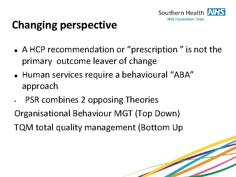 Changing perspective A HCP recommendation or “prescription ” is not the primary outcome leaver