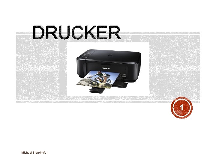 DRUCKER 1 Michael Brandhofer 