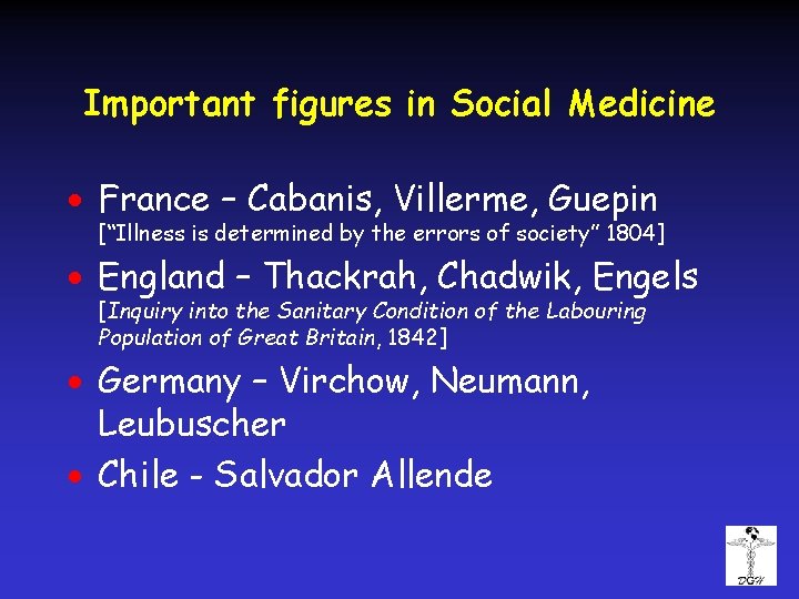 Important figures in Social Medicine · France – Cabanis, Villerme, Guepin [“Illness is determined