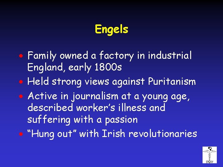 Engels · Family owned a factory in industrial England, early 1800 s · Held
