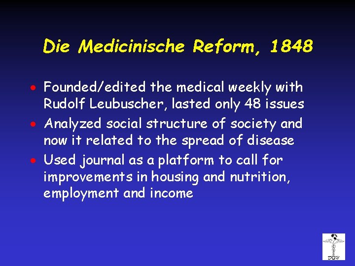 Die Medicinische Reform, 1848 · Founded/edited the medical weekly with Rudolf Leubuscher, lasted only