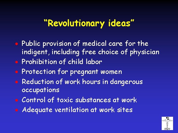 “Revolutionary ideas” · Public provision of medical care for the indigent, including free choice