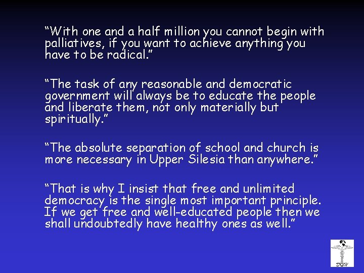 “With one and a half million you cannot begin with palliatives, if you want