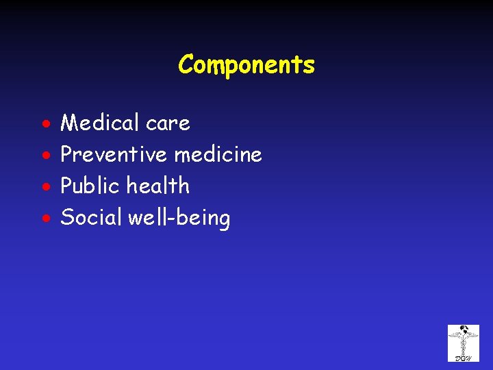 Components · · Medical care Preventive medicine Public health Social well-being 