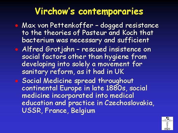 Virchow’s contemporaries · Max von Pettenkoffer – dogged resistance to theories of Pasteur and