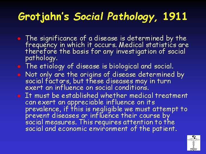 Grotjahn’s Social Pathology, 1911 · The significance of a disease is determined by the