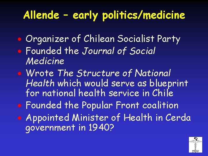 Allende – early politics/medicine · Organizer of Chilean Socialist Party · Founded the Journal