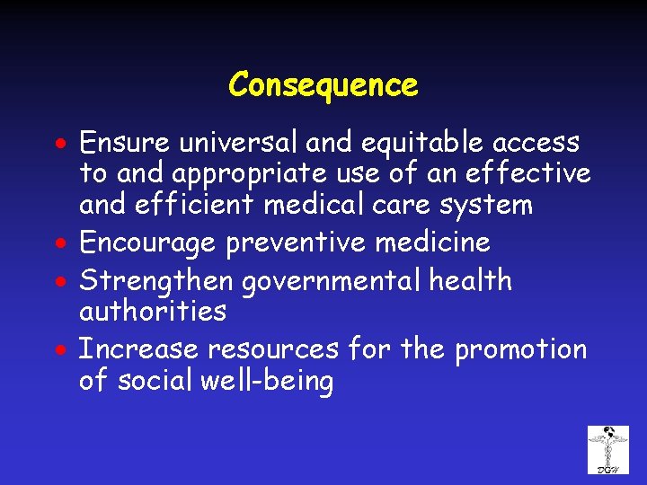 Consequence · Ensure universal and equitable access to and appropriate use of an effective