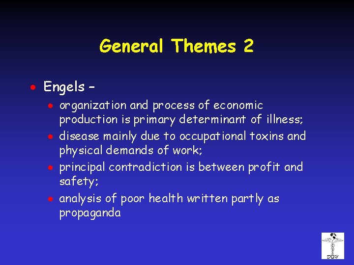 General Themes 2 · Engels – · organization and process of economic production is