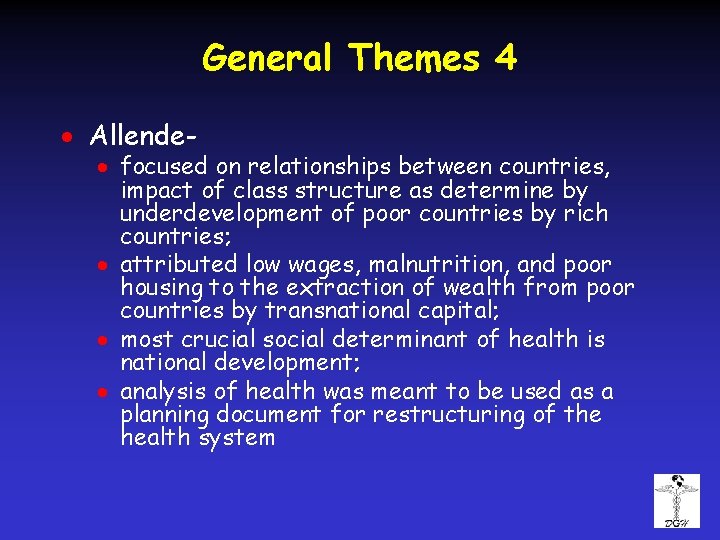 General Themes 4 · Allende- · focused on relationships between countries, impact of class