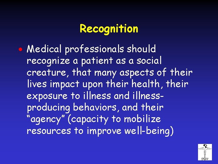Recognition · Medical professionals should recognize a patient as a social creature, that many