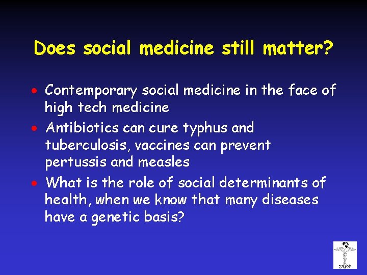 Does social medicine still matter? · Contemporary social medicine in the face of high