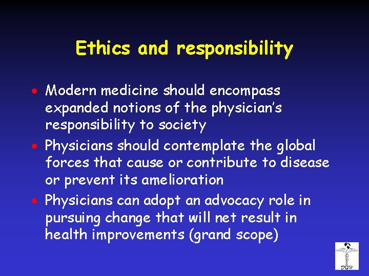 Ethics and responsibility · Modern medicine should encompass expanded notions of the physician’s responsibility