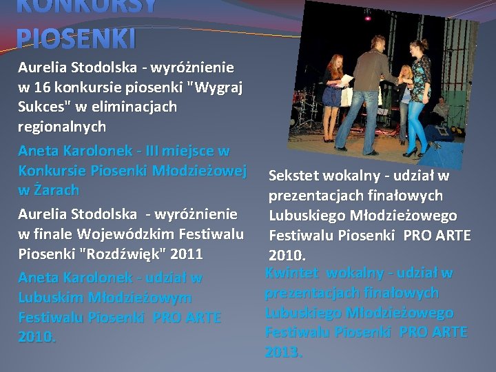 KONKURSY PIOSENKI Aurelia Stodolska - wyróżnienie w 16 konkursie piosenki "Wygraj Sukces" w eliminacjach