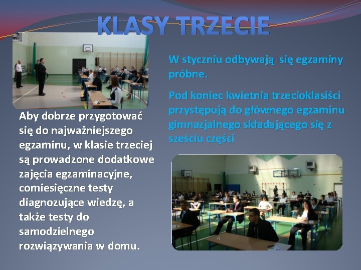 KLASY TRZECIE W styczniu odbywają się egzaminy próbne. Aby dobrze przygotować się do najważniejszego