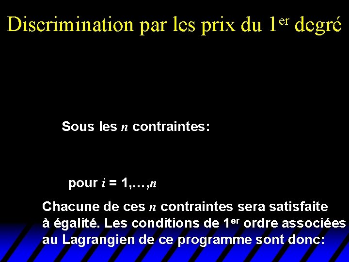 Discrimination par les prix du er 1 degré Sous les n contraintes: pour i