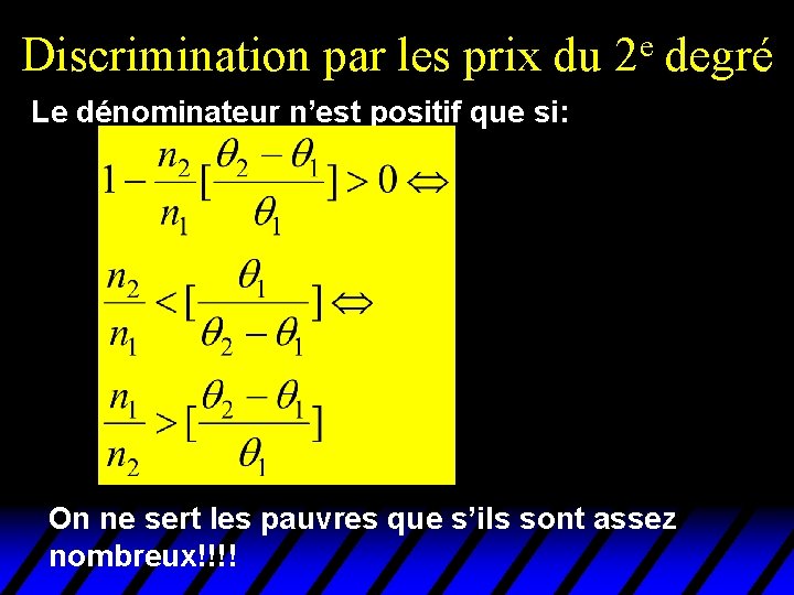 Discrimination par les prix du e 2 degré Le dénominateur n’est positif que si: