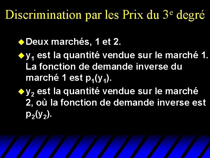 Discrimination par les Prix du e 3 degré u Deux marchés, 1 et 2.