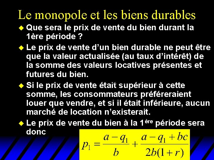 Le monopole et les biens durables u Que sera le prix de vente du