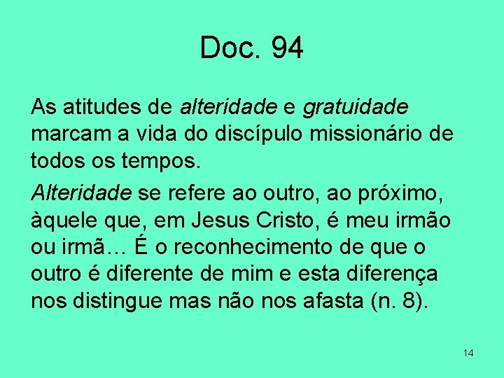 Doc. 94 As atitudes de alteridade e gratuidade marcam a vida do discípulo missionário