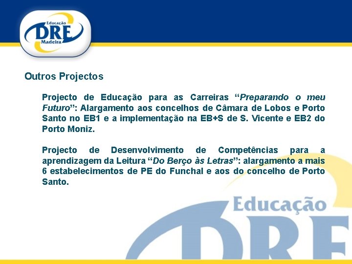 Outros Projecto de Educação para as Carreiras “Preparando o meu Futuro”: Alargamento aos concelhos