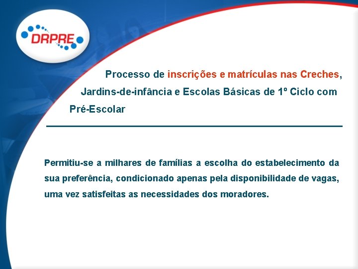  Processo de inscrições e matrículas nas Creches, Jardins-de-infância e Escolas Básicas de 1º