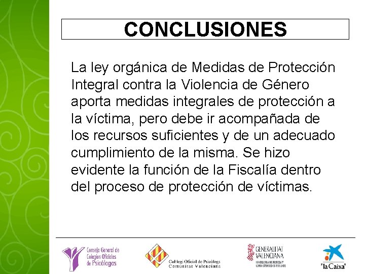 CONCLUSIONES La ley orgánica de Medidas de Protección Integral contra la Violencia de Género