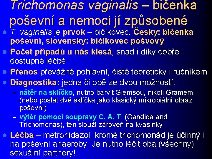 Trichomonas vaginalis – bičenka poševní a nemoci jí způsobené T. vaginalis je prvok –