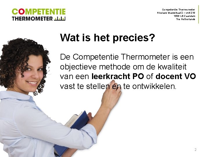 Competentie Thermometer Nicolaes Maesstraat 2 – unit 216 1506 LB Zaandam The Netherlands Wat
