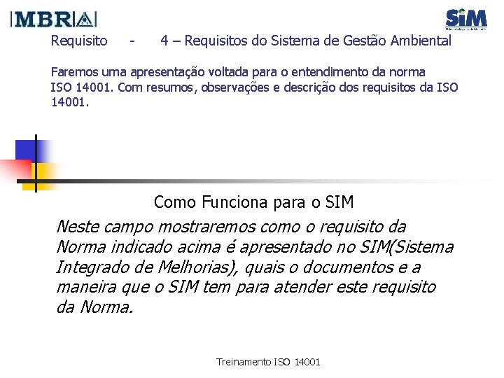 Requisito - 4 – Requisitos do Sistema de Gestão Ambiental Faremos uma apresentação voltada