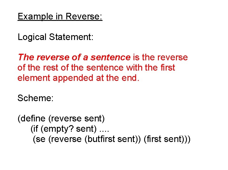 Example in Reverse: Logical Statement: The reverse of a sentence is the reverse of