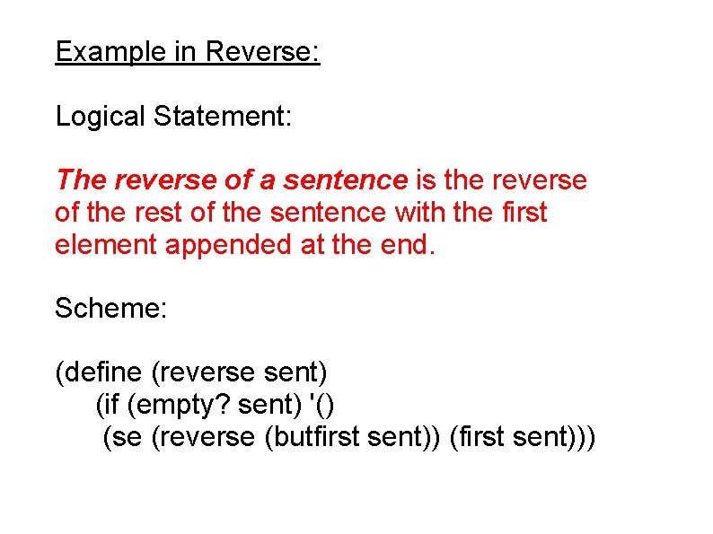 Example in Reverse: Logical Statement: The reverse of a sentence is the reverse of