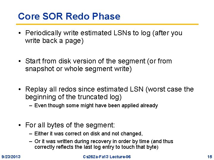 Core SOR Redo Phase • Periodically write estimated LSNs to log (after you write