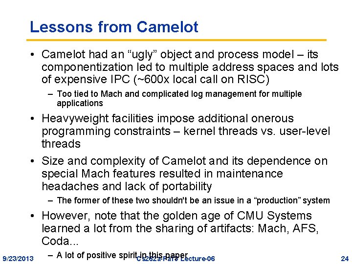 Lessons from Camelot • Camelot had an “ugly” object and process model – its