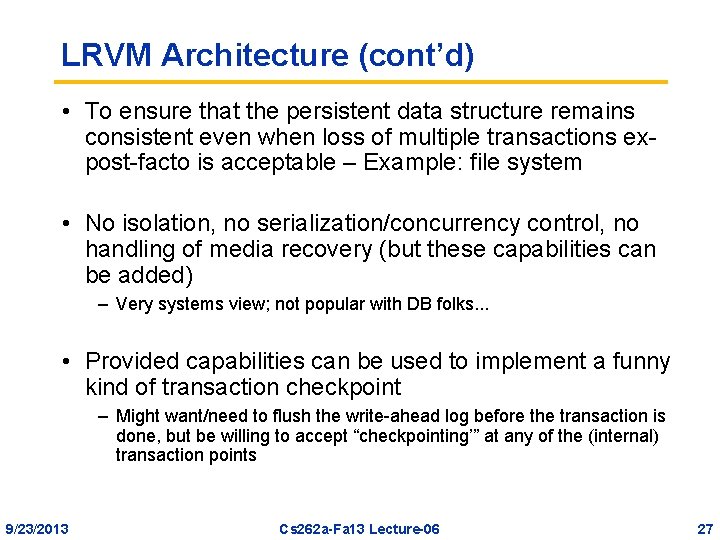 LRVM Architecture (cont’d) • To ensure that the persistent data structure remains consistent even